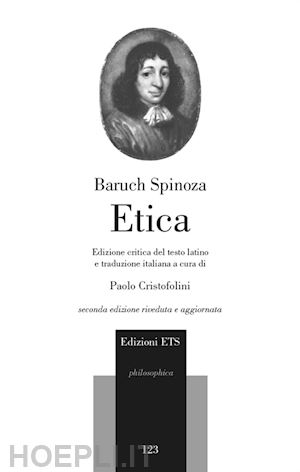 spinoza baruch; cristofolini p. (curatore) - etica