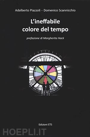 piazzoli adalberto; scannicchio domenico - l'ineffabile colore del tempo