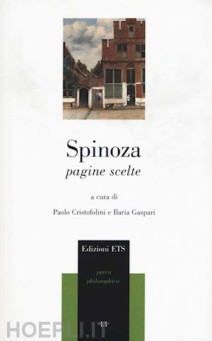 spinoza baruch; cristofolini p. (curatore); gaspari i. (curatore) - pagine scelte