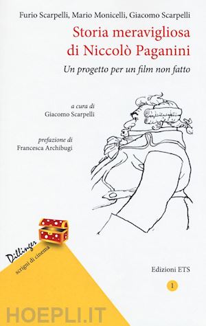 scarpelli furio; monicelli mario; scarpelli giacomo - storia meravigliosa di niccolo' paganini. un progetto per un film non fatto