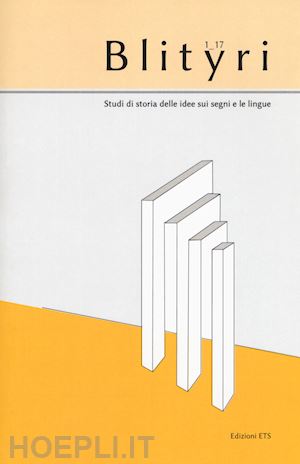 de palo m. (curatore); gensini s. (curatore) - blityri. studi di storia delle idee sui segni e le lingue (2017). vol. 1: saussu