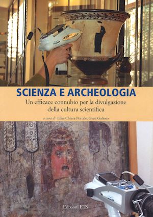 portale elisa chiara (curatore); galioto giusj (curatore) - scienza e archeologia