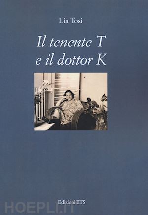 tosi lia - il tenente t e il dottor k