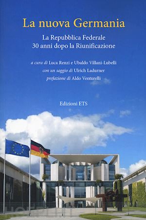 renzi l.(curatore); villani-lubelli u.(curatore) - la nuova germania. la repubblica federale 30 anni dopo la riunificazione