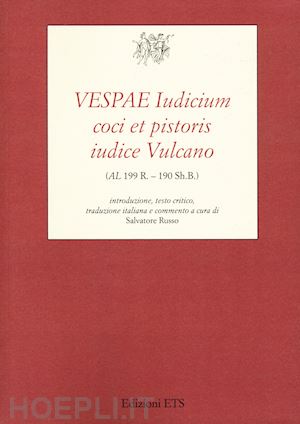 russo s.(curatore) - vespae iudicium coci et pistoris iudice vulcano (al 199 r. - 190 sh.b.)