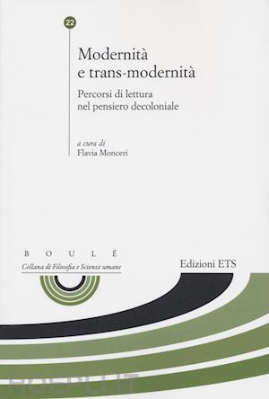 monceri f. (curatore) - modernita' e trans modernita'. percorsi di lettura nel pensiero decoloniale