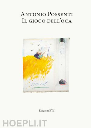 tavoni a.(curatore); tosi a.(curatore) - antonio possenti. il gioco dell'oca/giovanni possenti. animali e altre cose