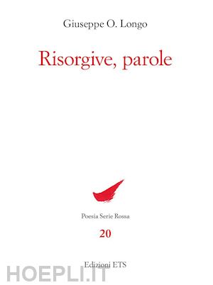 longo giuseppe o. - risorgive, parole