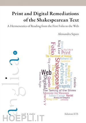 squeo alessandra - print and digital remediations of the shakespearean text. a hermeticus of reading from the first folio to the web
