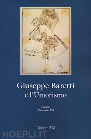 viti a. (curatore) - giuseppe baretti e l'umorismo