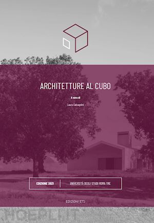 calcagnini l.(curatore) - architetture al cubo. edizione 2021