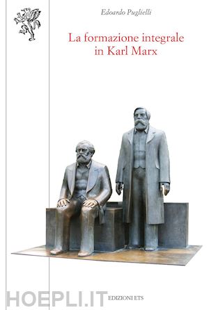 puglielli edoardo - la formazione integrale in karl marx