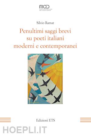 ramat silvio - penultimi saggi brevi su poeti italiani moderni e contemporanei