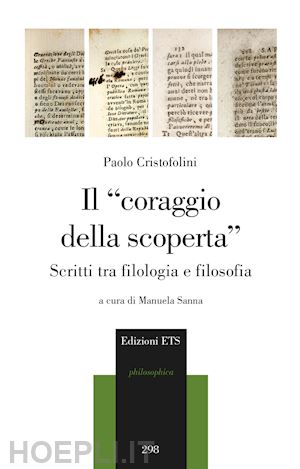 cristofolini paolo; sanna m. (curatore) - il coraggio della scoperta