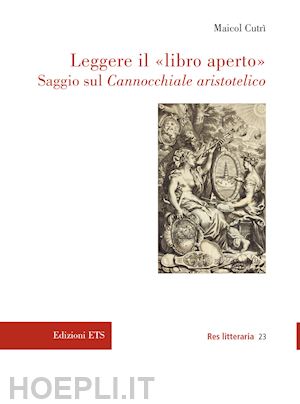 cutri' maicol - leggere il «libro aperto». saggio sul cannocchiale aristotelico