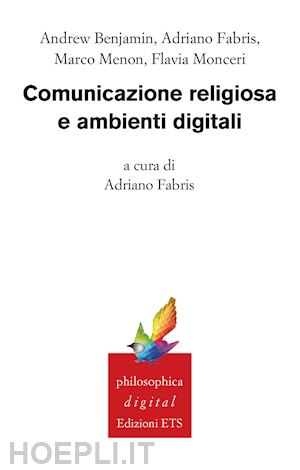 benjamin andrew; fabris adriano; menon marco - comunicazione religiosa e ambienti digitali