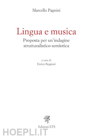 pagnini marcello - lingua e musica. proposta per un'indagine strutturalistico-semiotica