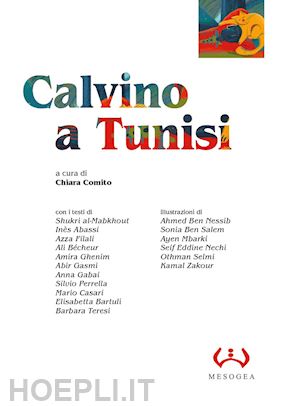 comito c.(curatore) - calvino a tunisi