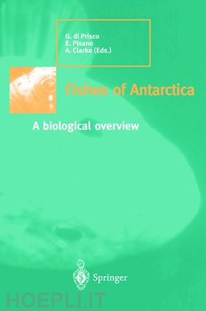 di prisco guido (curatore); pisano eva (curatore); clark andrew (curatore) - fishes of antarctica