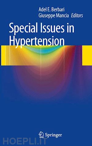 berbari adel e. (curatore); mancia giuseppe (curatore) - special issues in hypertension