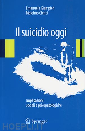 giampieri emanuela (curatore); clerici massimo (curatore) - il suicidio oggi