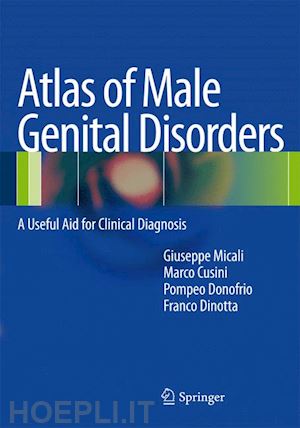 cusini marco; donofrio pompeo; micali giuseppe (curatore) - atlas of male genital disorders