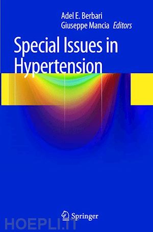 berbari adel e. (curatore); mancia giuseppe (curatore) - special issues in hypertension