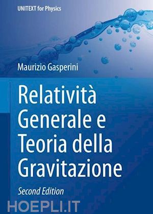 gasperini maurizio - relatività generale e teoria della gravitazione