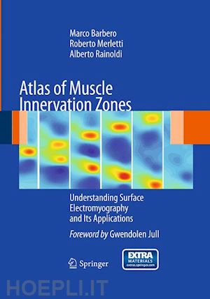 barbero marco; merletti roberto; rainoldi alberto - atlas of muscle innervation zones