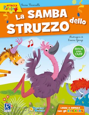 vivarelli anna; giorgi laura - la samba dello struzzo. con adesivi