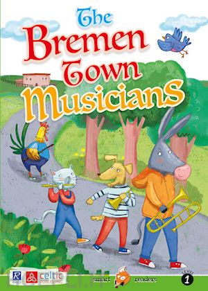 grimm jacob; grimm wilhelm - the bremen town musicians