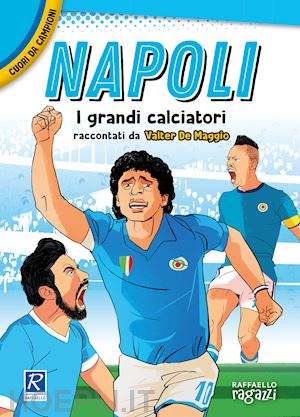 de maggio valter - napoli. i più grandi giocatori. cuori da campioni