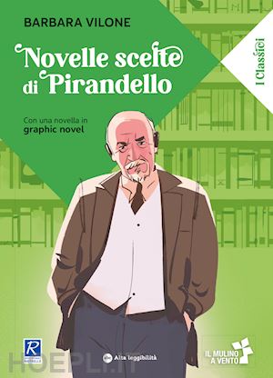 pirandello luigi; vilone b. (curatore) - novelle scelte. ediz. ad alta leggibilita'