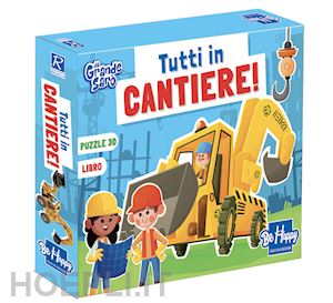 santini gabriella - tutti in cantiere. da grande sarò. con puzzle