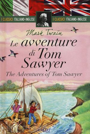 Le Avventure Di Tom Sawyer Italiano Inglese Twain Mark Libro Edicart 07 2015 Hoepli It