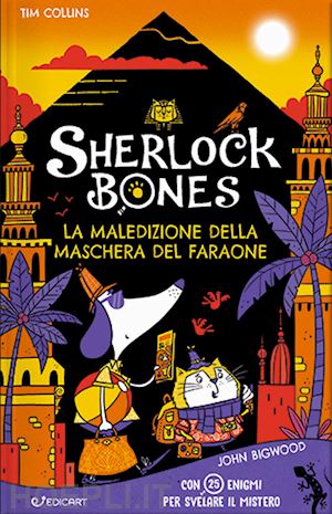 collins tim; bigwood john - la maledizione della maschera del faraone. sherlock bones