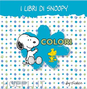 schulz - colori. i libri di snoopy. peanuts. ediz. a colori