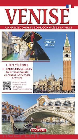  - venise. venise. un guide complet pour connaître la ville