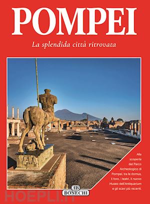 fabbri patrizia; cavallini selene - pompei. la splendida città ritrovata