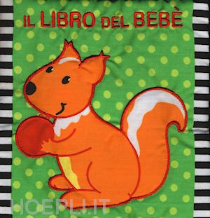 ferri francesca - il libro del bebe' - scoiattolo