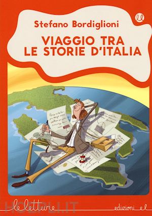 bordiglioni stefano - viaggio tra le storie d'italia