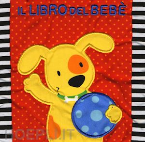 ferri francesca - il libro del bebe'. cuccioli. ediz. a colori