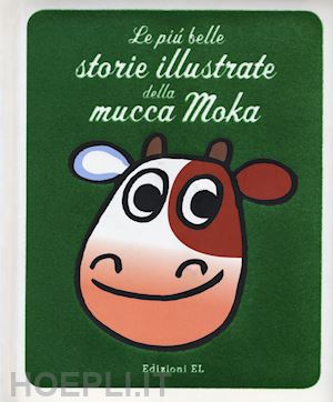 Mucca Moka E Le Mele. Ediz. A Colori - Traini Agostino