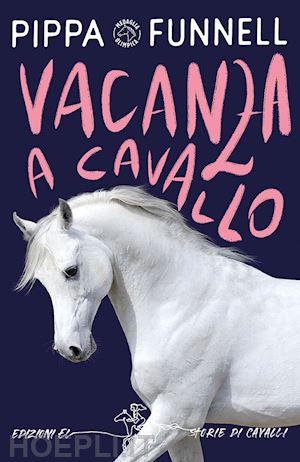 funnell pippa - vacanza a cavallo. storie di cavalli