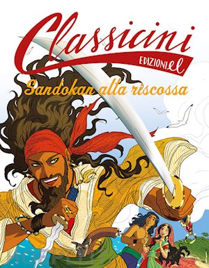 sgardoli guido - sandokan alla riscossa. classicini. ediz. a colori