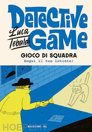 tebaldi luca - gioco di squadra. detective game