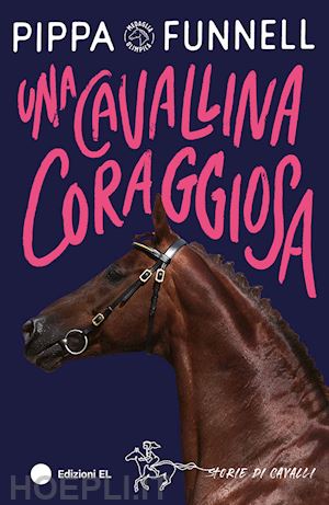 funnell pippa - una cavallina coraggiosa. storie di cavalli