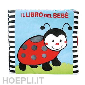 ferri francesca - il libro del bebe'. coccinella. ediz. a colori