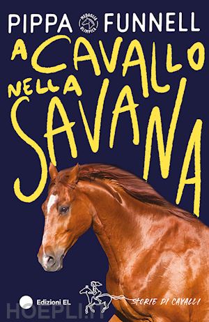 funnell pippa - a cavallo nella savana. storie di cavalli. ediz. illustrata