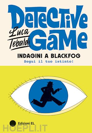 tebaldi luca - indagini a blackfog. detective game